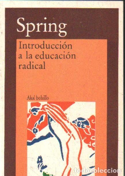 Libros de segunda mano: INTRODUCCION A LA EDUCACION RADICAL. SPRING. A-PED-969