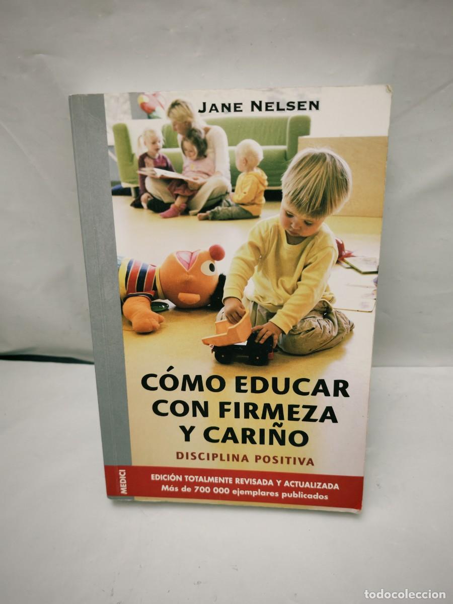 Libros de segunda mano: C&oacute;mo educar con firmeza y cari&ntilde;o: disciplina positiva
