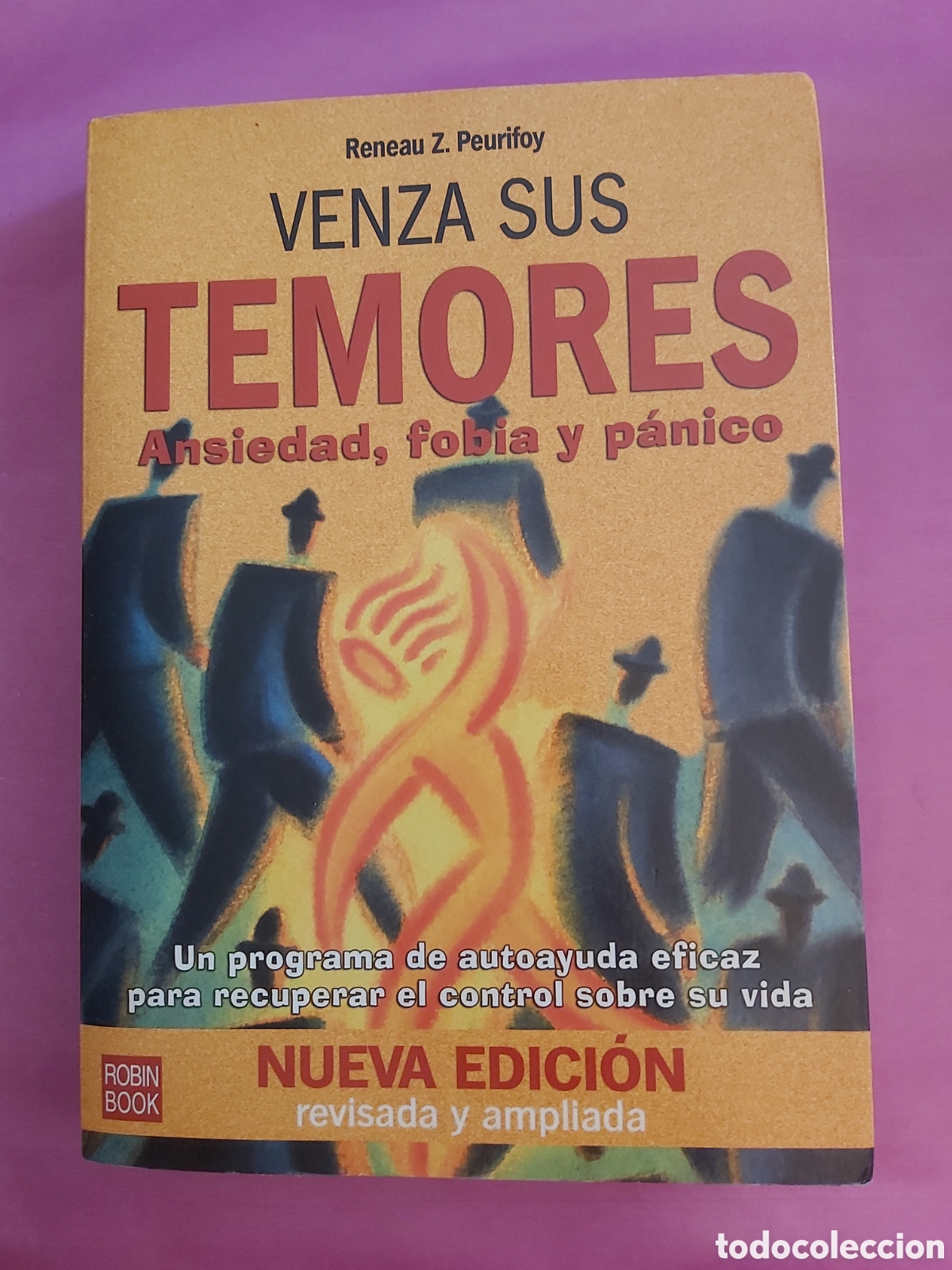 Libros de segunda mano: VENZA SUS TEMORES ANSIEDAD FOBIA Y P&Aacute;NICO RENEAU PEURIFOY ROBIN BOOK 2007