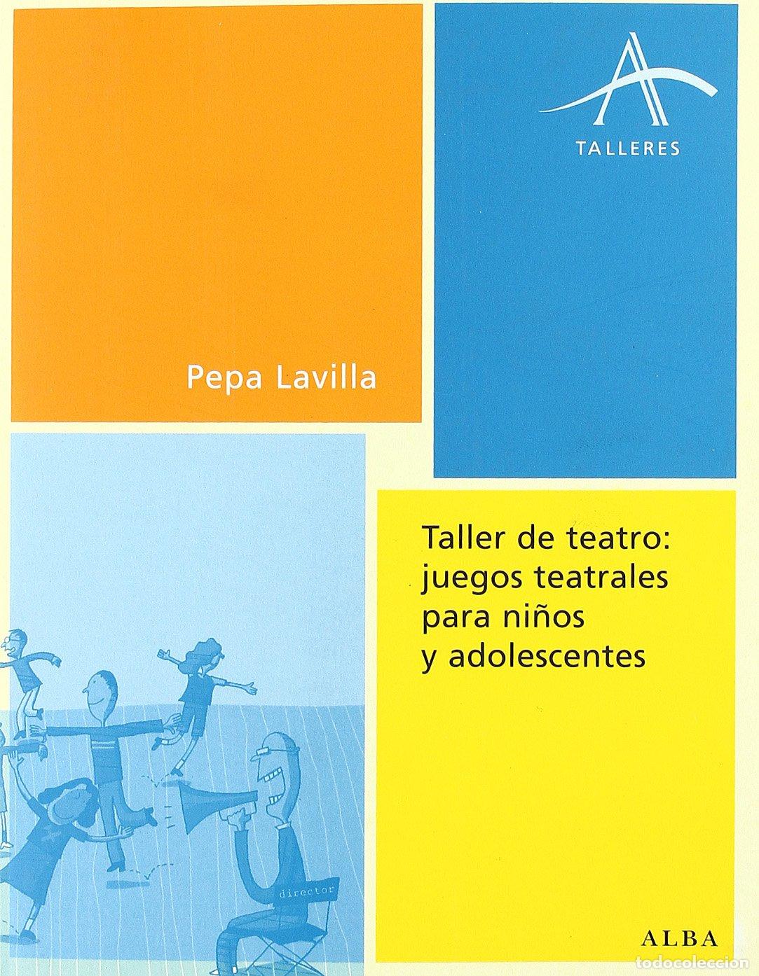 Libros de segunda mano: Taller de teatro: juegos teatrales para ni&ntilde;os y adolescentes (Talleres)