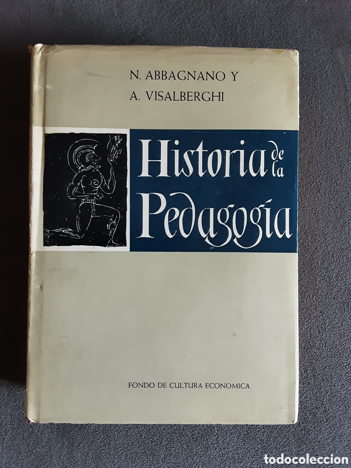 Libros de segunda mano: HISTORIA DE LA PEDAGPGIA POR ABBAGNANO Y VISALBERGHI 1964 PRIMERA EDICION ESPA&Ntilde;OLA