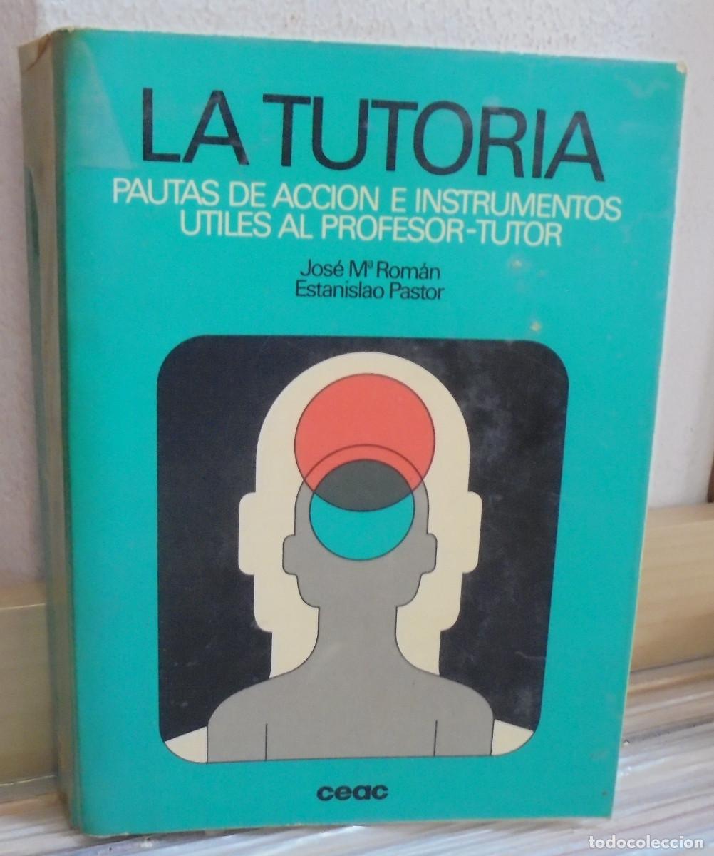Libros de segunda mano: La tutoria, pautas de acci&oacute;n. Jos&eacute; M&ordf; Rom&aacute;n, Estanislao Pastor