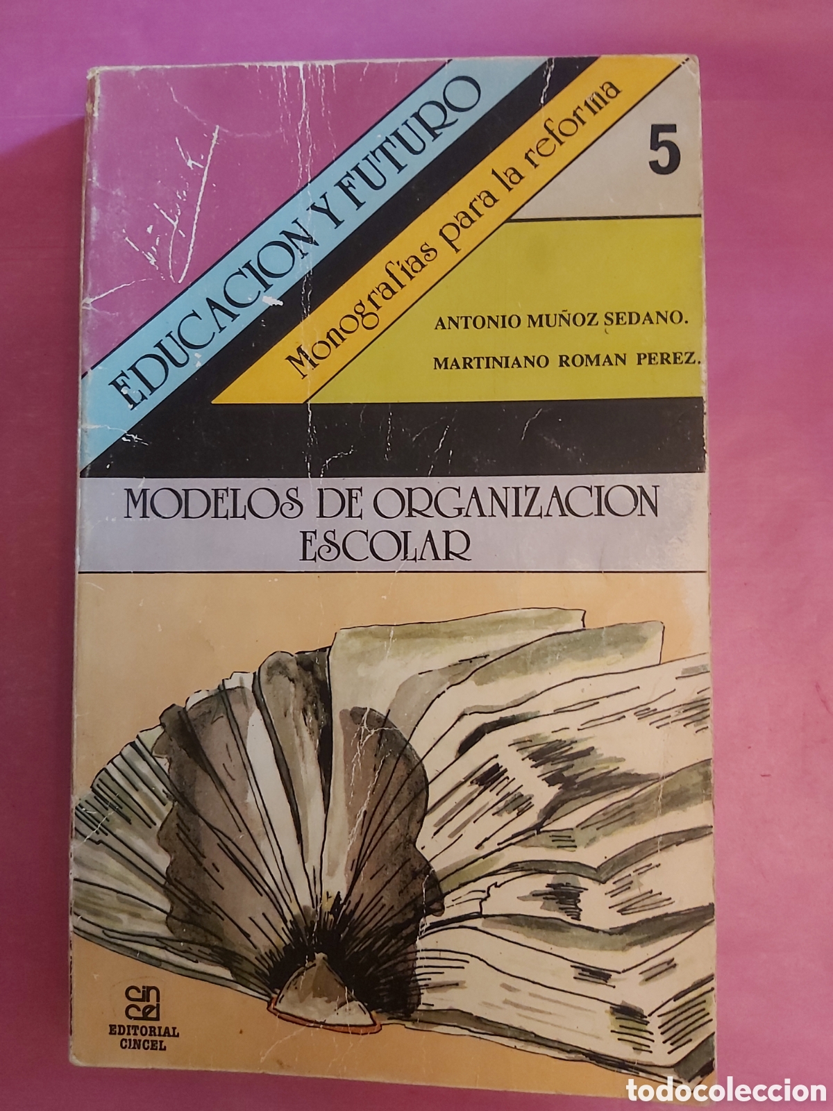 Libros de segunda mano: MODELOS DE ORGANIZACI&Oacute;N ESCOLAR 5 EDUCACI&Oacute;N Y FUTURO MONOGRAFIAS PARA LA REFORMA CINCEL 1989 VVAA