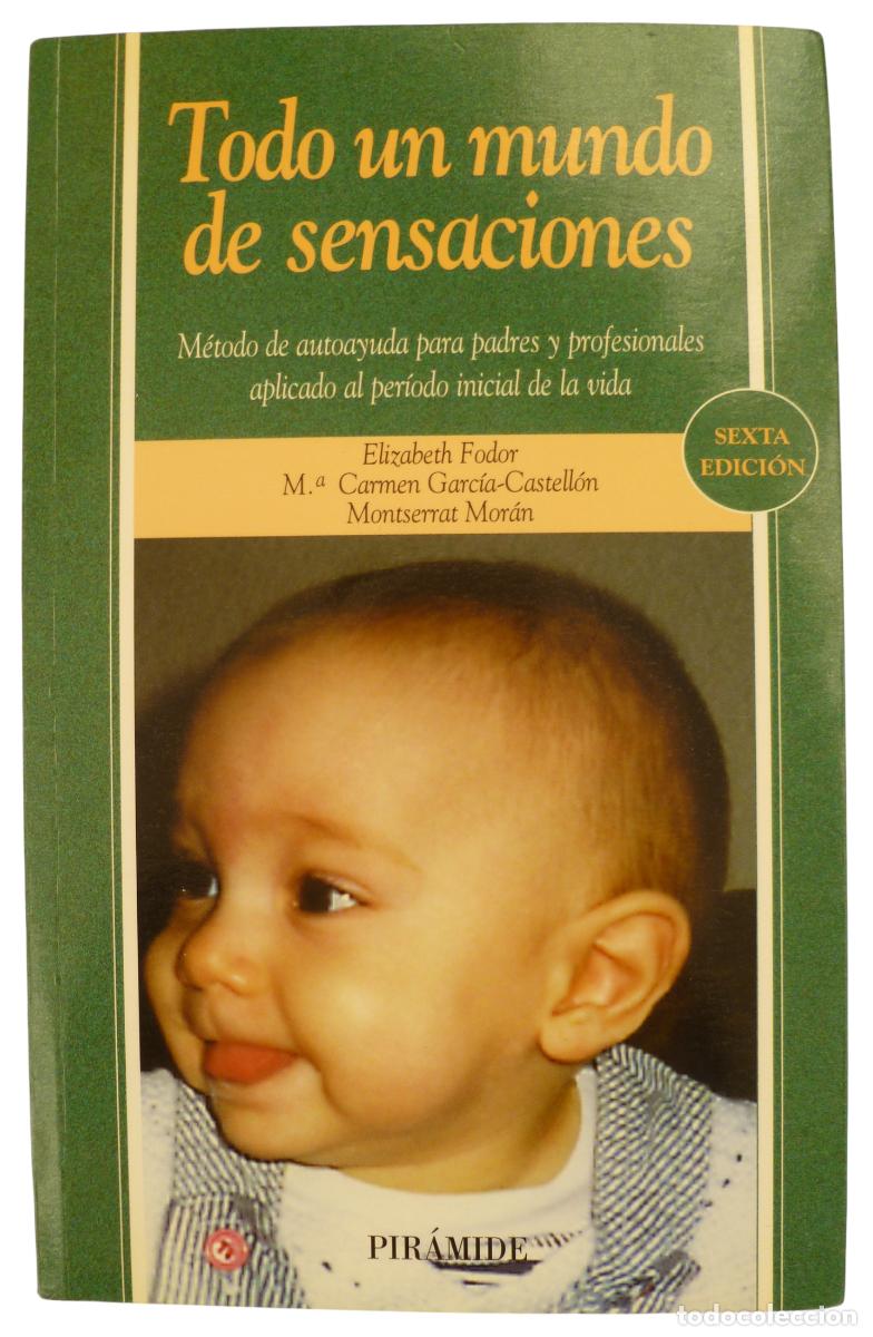 Libros de segunda mano: Todo un mundo de sensaciones: M&eacute;todo de autoayuda para padres y profesionales. Ed. Pir&aacute;mide