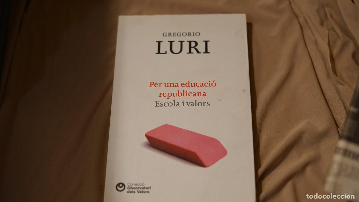 Libros de segunda mano: Gregorio Luri - Por una educaci&oacute;n republicana - Escola i valors