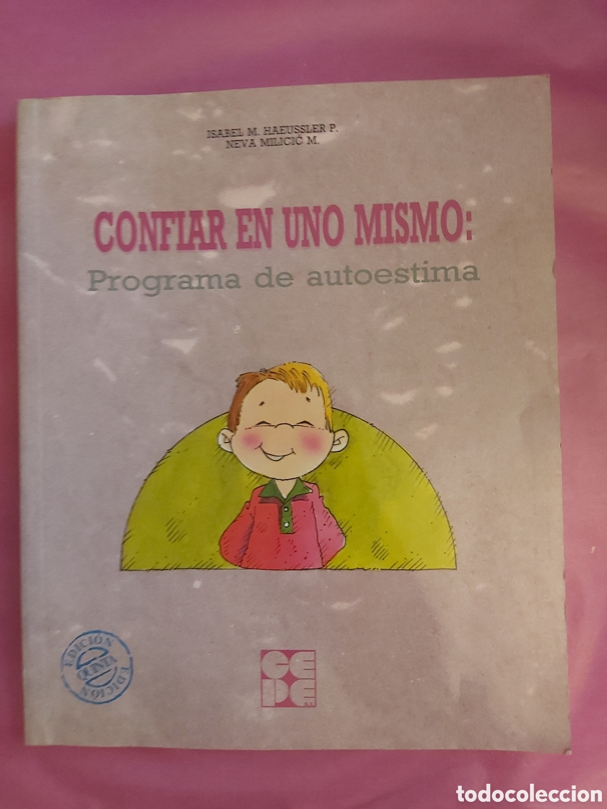 Libros de segunda mano: CONFIAR EN UNO MISMO PROGRAMA DE AUTOESTIMA ISABEL HAEUSSLER NEVA MILICIC CEPE 2006