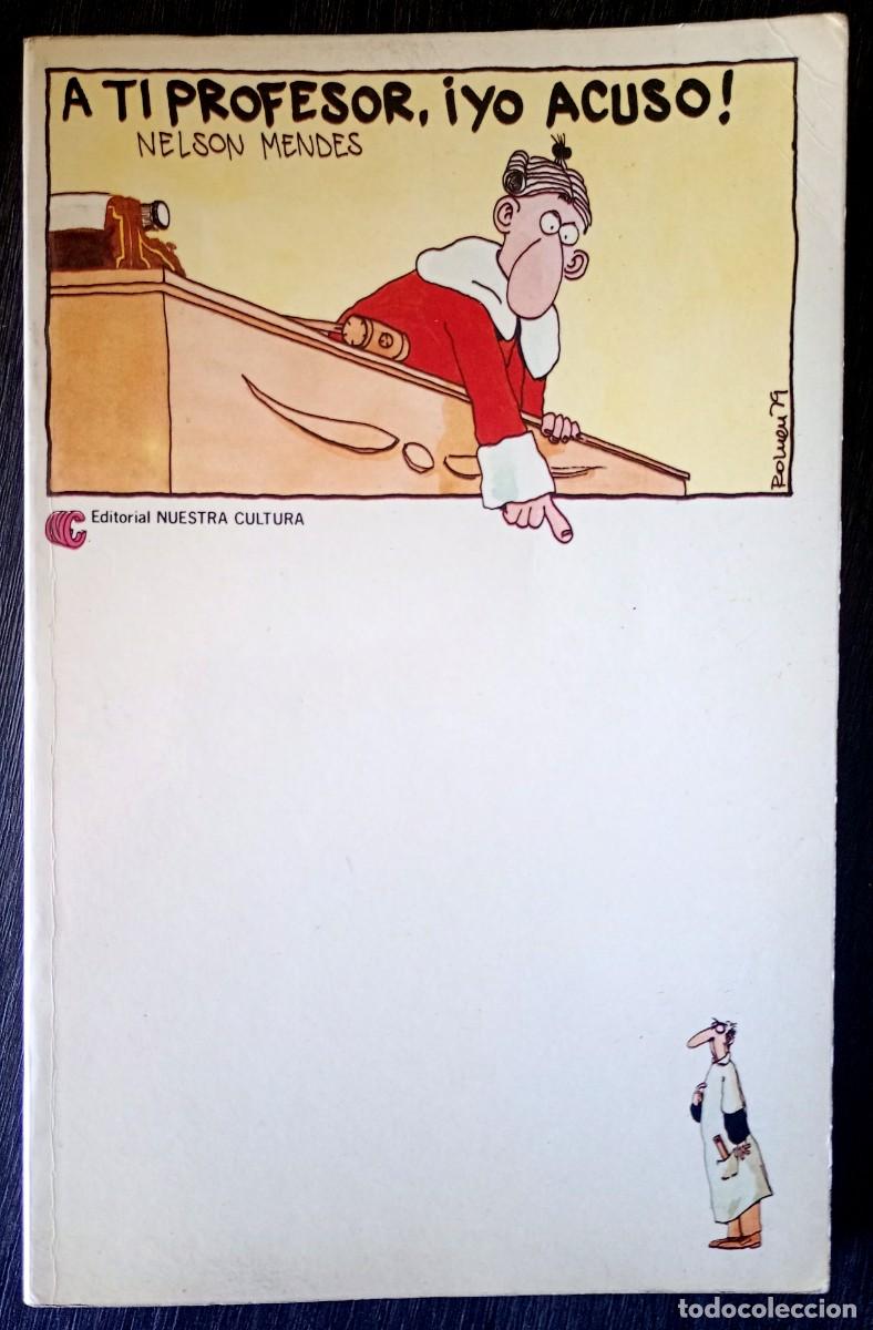 Libros de segunda mano: Nelson Mendes . A ti profesor, &iexcl;yo acuso! - Foto 1