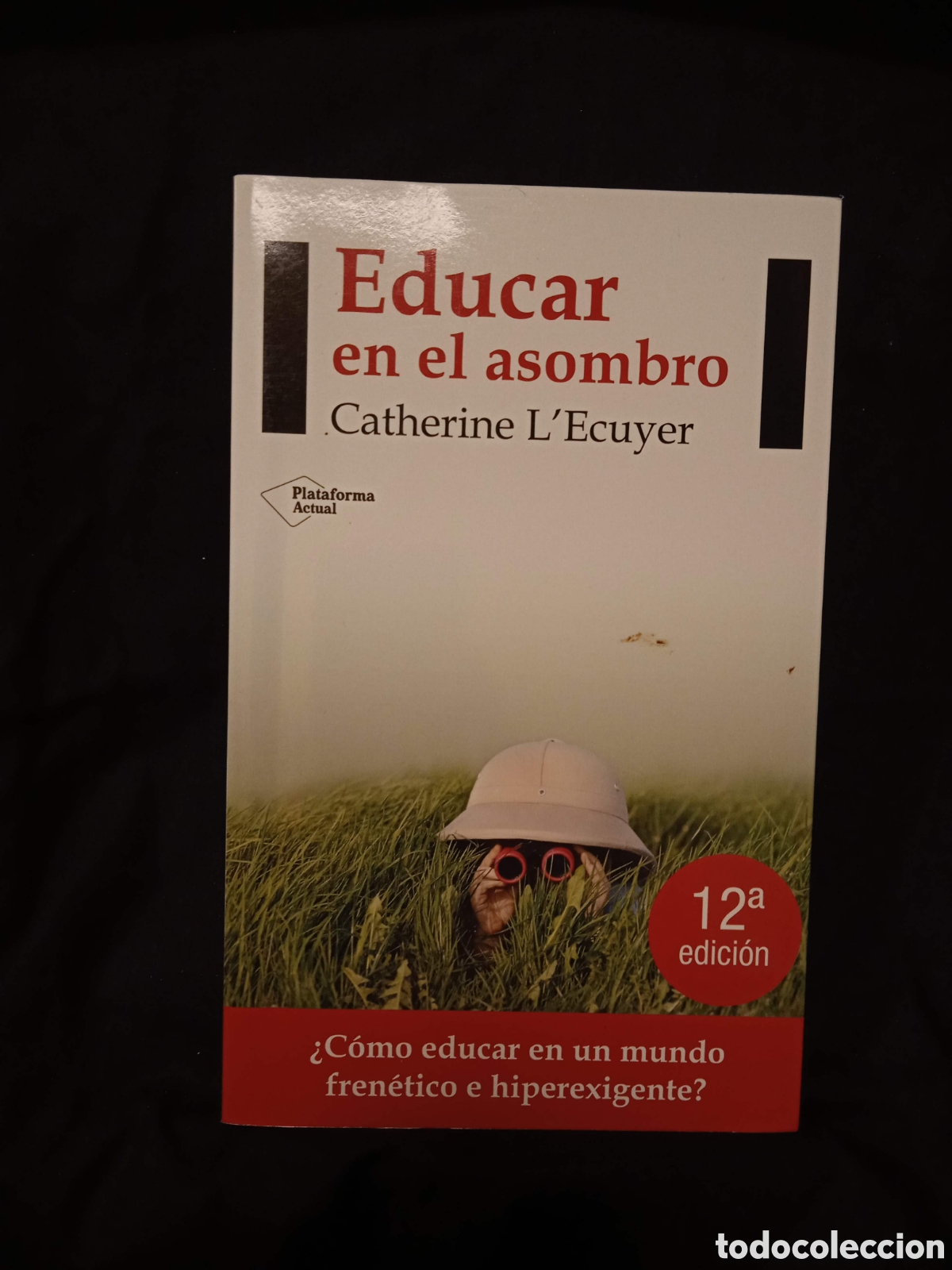 Libros de segunda mano: EDUCAR EN EL ASOMBRO - CATHERINE L'ECUYER - PLATAFORMA 2012 #COL