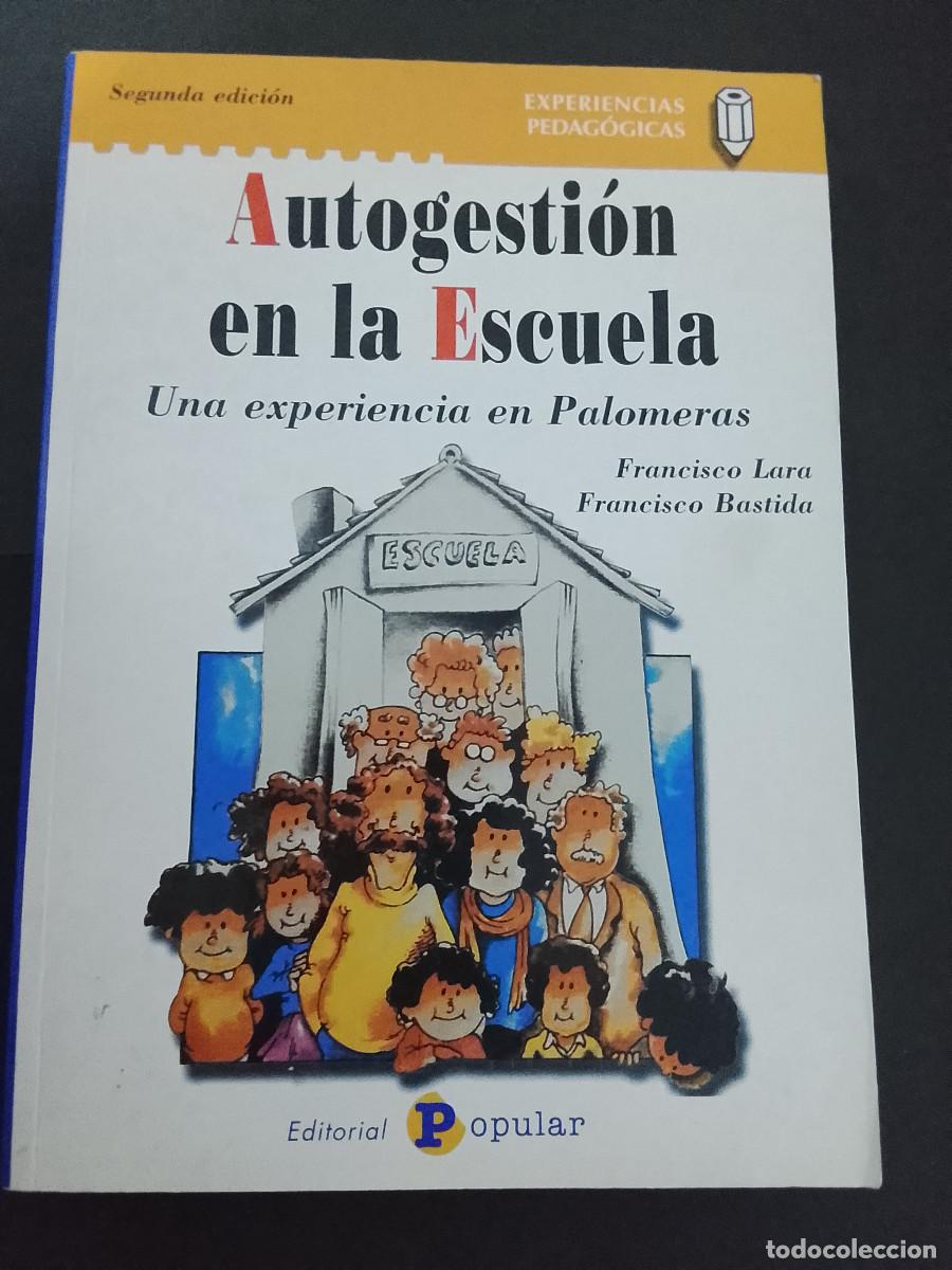 Libros de segunda mano: Francisco Lara y Francisco Bastida: Autogesti&oacute;n en la escuela. Una experiencia en Palomeras