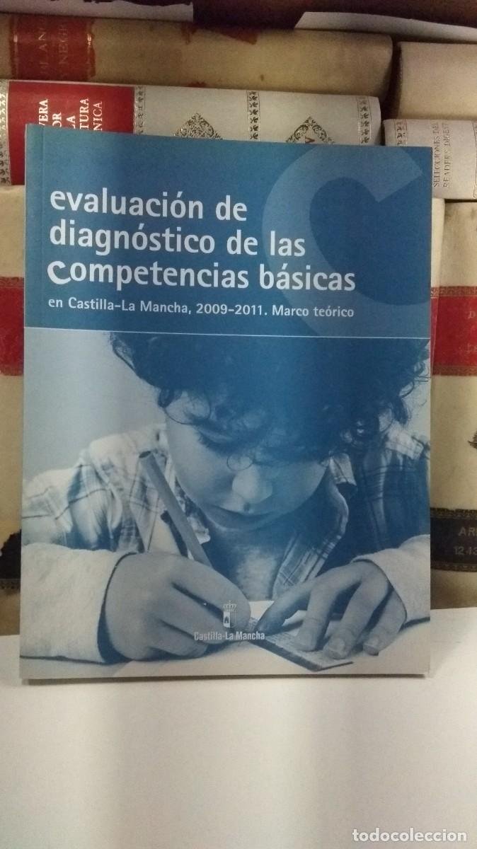 Libros de segunda mano: EVALUACI&Oacute;N DE DIAGN&Oacute;STICO DE LAS COMPETENCIAS B&Aacute;SICAS. EN CASTILLA-LA MANCHA 2009-2011 MARCO TE&Oacute;RICO