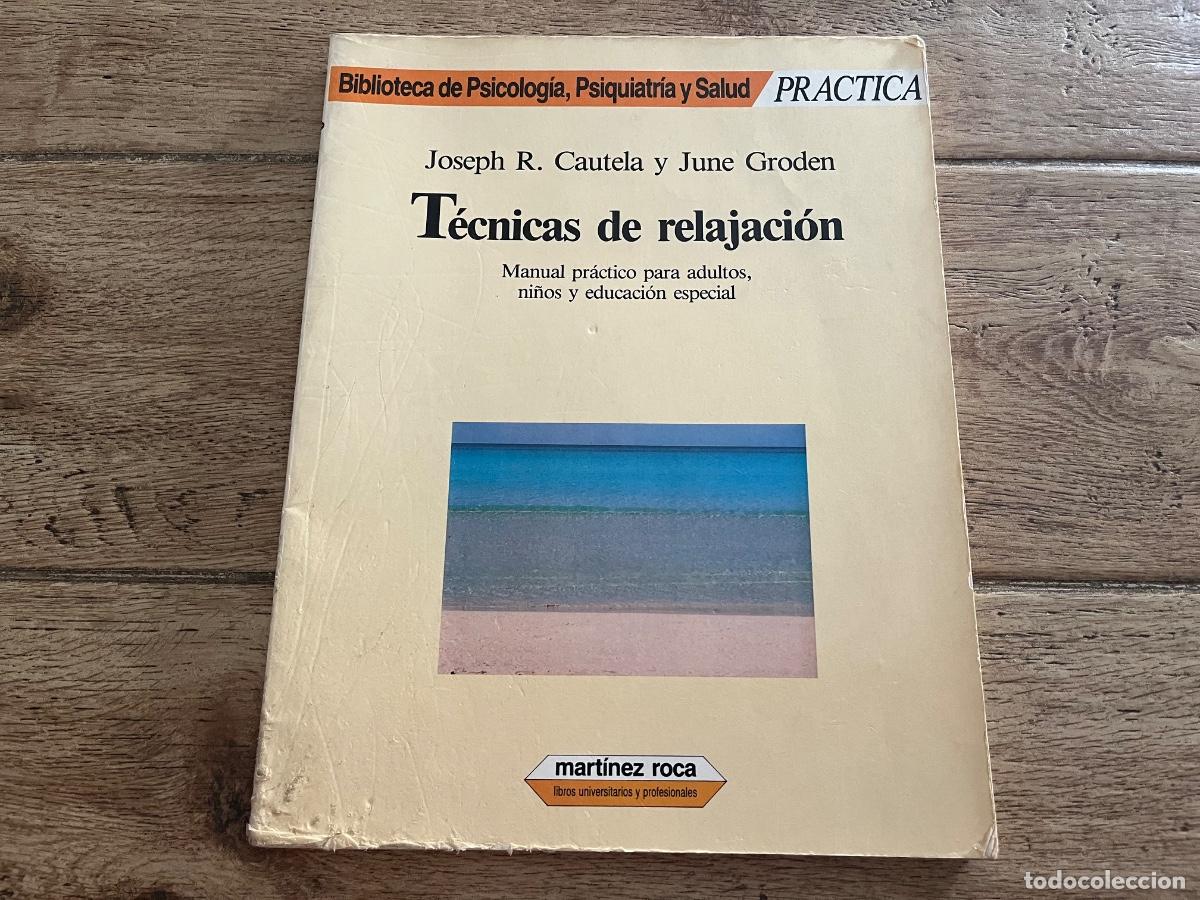 Libros de segunda mano: T&eacute;cnicas de relajaci&oacute;n Mart&iacute;nez Roca. Manual pr&aacute;ctico para adultos, ni&ntilde;os y educaci&oacute;n especial
