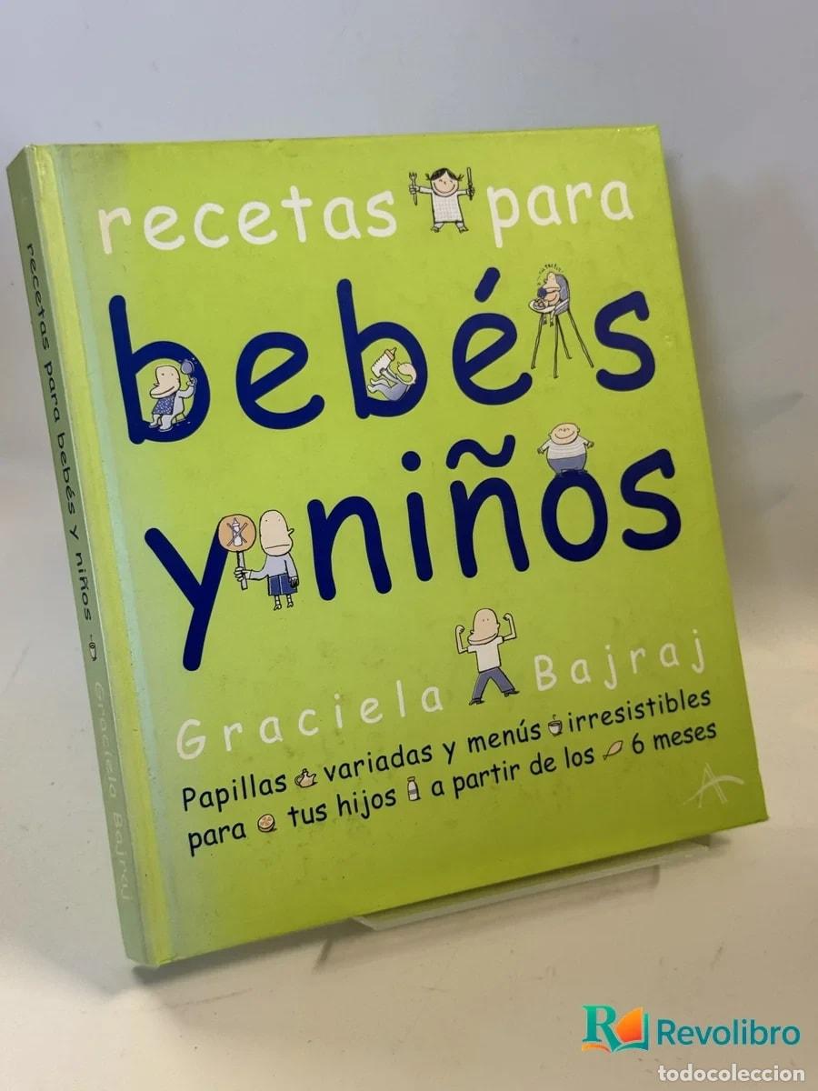 Libros de segunda mano: recetas para beb&eacute;s y ni&ntilde;os - Graciela Bajraj