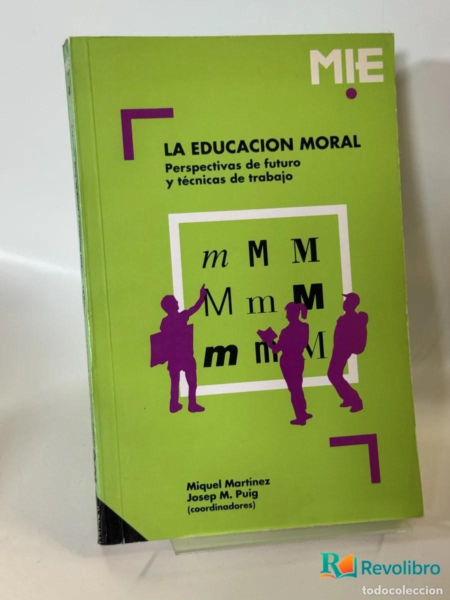 Libros de segunda mano: La Educacion Moral - Miquel Martinez, Josep M. Puig