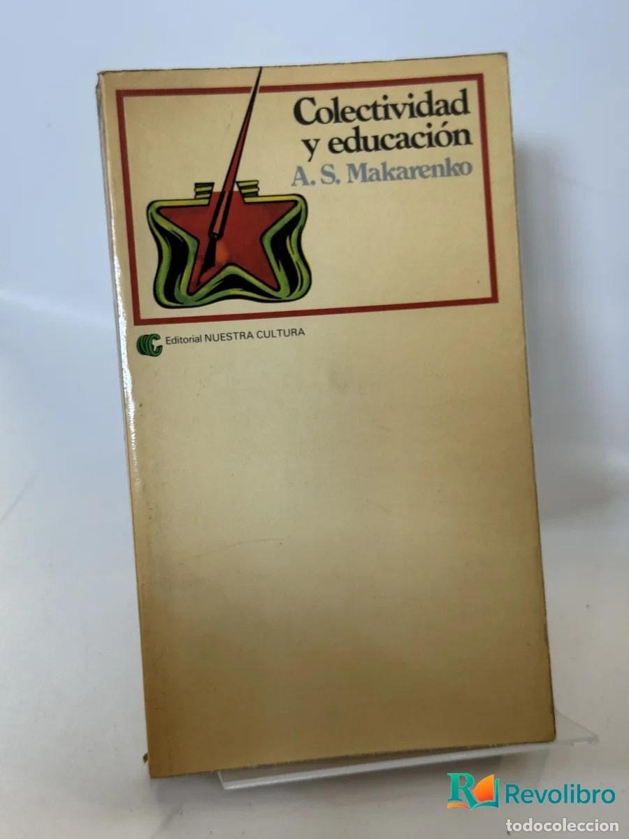 Libros de segunda mano: Colectividad y educaci&oacute;n - A. S. Makarenko