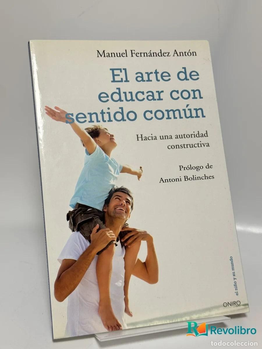 Libros de segunda mano: El arte de educar con sentido com&uacute;n - Manuel Fern&aacute;ndez Ant&oacute;n