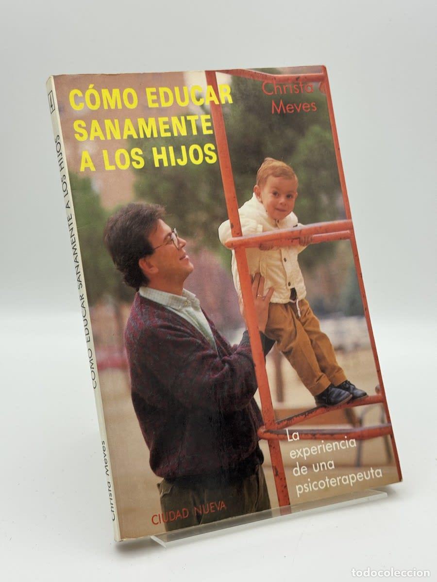 Libros de segunda mano: C&oacute;mo educar sanamente a los hijos - Christa Meves