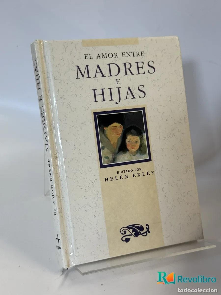 Libros de segunda mano: El amor entre madres e hijas - Editado por Helen Exley
