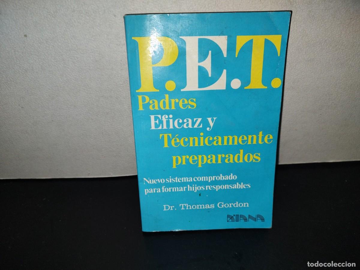 Libros de segunda mano: 202- P.E.T. Padres Eficaz Y T&eacute;cnicamente Preparados - Dr. Thomas Gordon