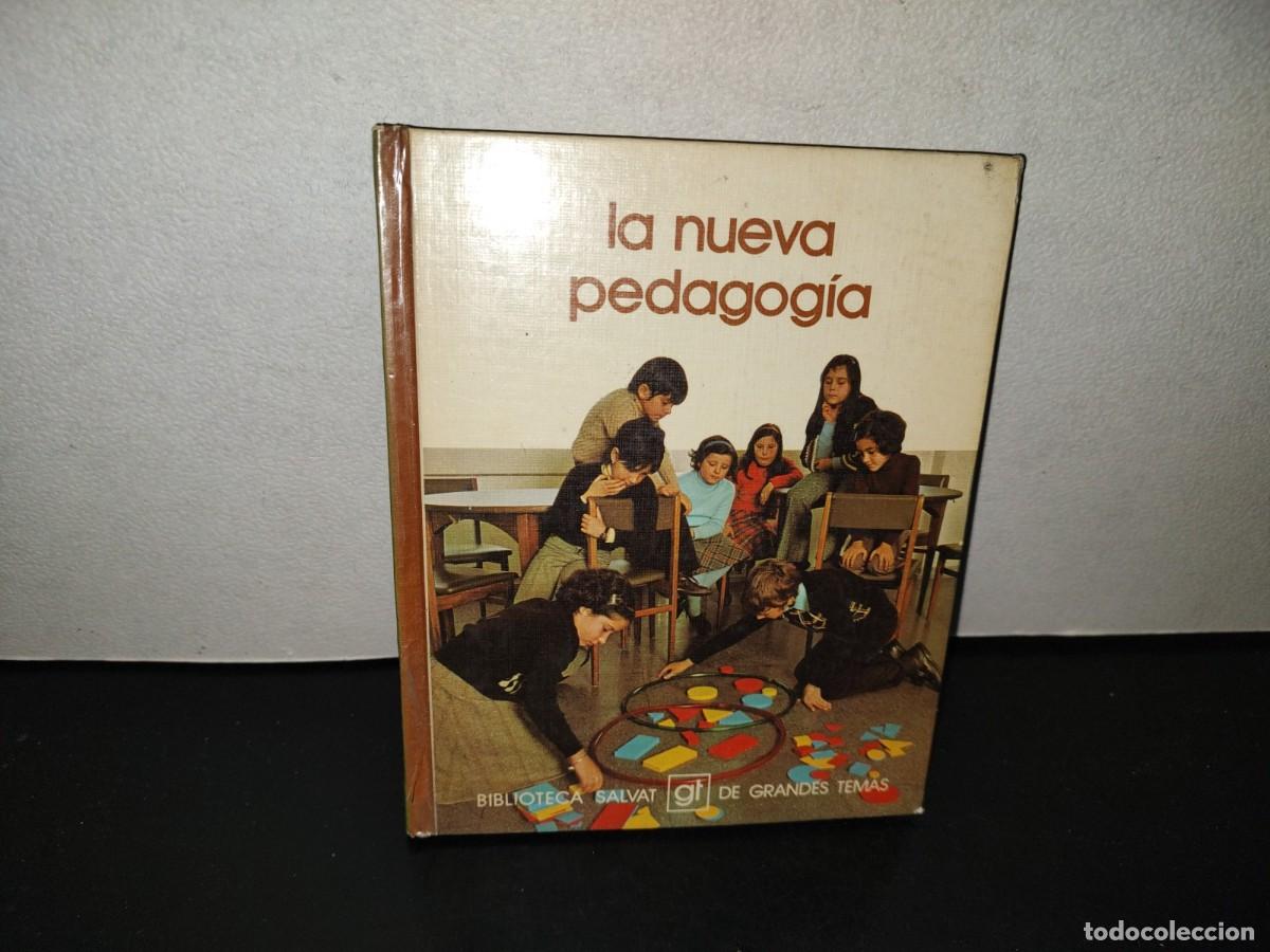 Libros de segunda mano: 202- La Nueva Pedagog&iacute;a. Biblioteca Salvat De Grandes Temas - 1975