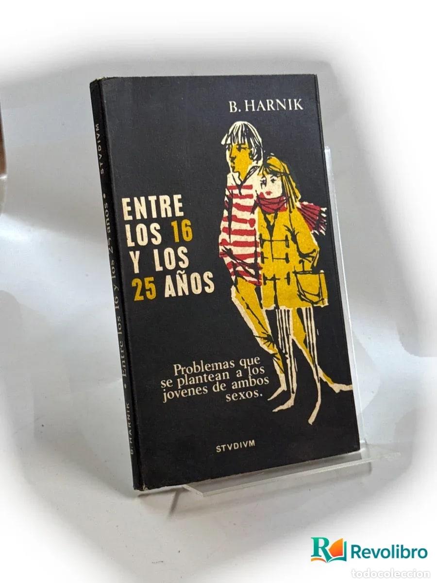 Libros de segunda mano: Entre los 16 y los 25 a&ntilde;os - B. Harnik