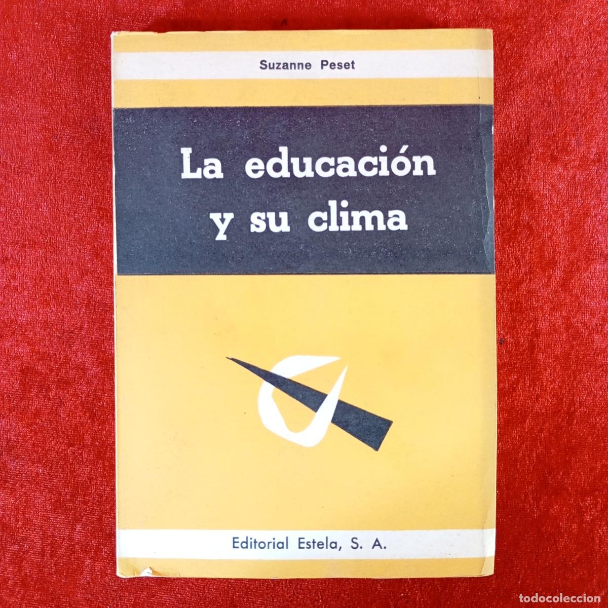 Libros de segunda mano: LA EDUCACI&Oacute;N Y SU CLIMA - SUZANNE PESET - EDITORIAL ESTELA / 2303