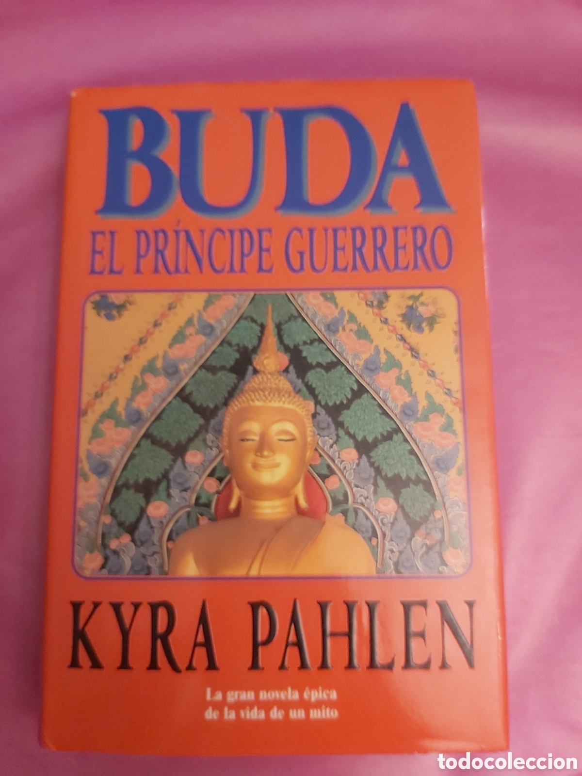 Libros de segunda mano: BUDA EL PR&Iacute;NCIPE GUERRERO KYRA PAHLEN EDICIONES B PRIMERA EDICI&Oacute;N 1994