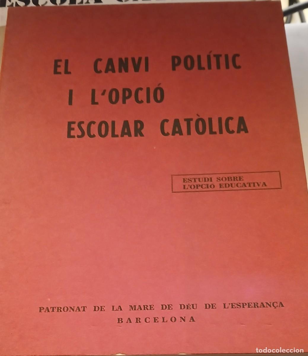Libros de segunda mano: El canvi pol&iacute;tic i l'opci&oacute; escola cat&ograve;lica