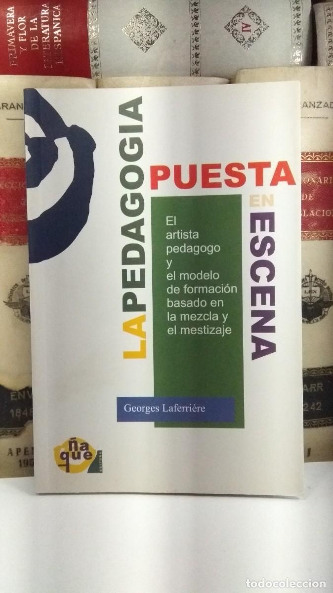 Second hand books: LA PEDAGOG&Iacute;A PUESTA EN ESCENA. EL ARTISTA PEDAGOGO Y EL MODELO DE FORMACI&Oacute;N BASADO EN LA MEZCLA Y ..