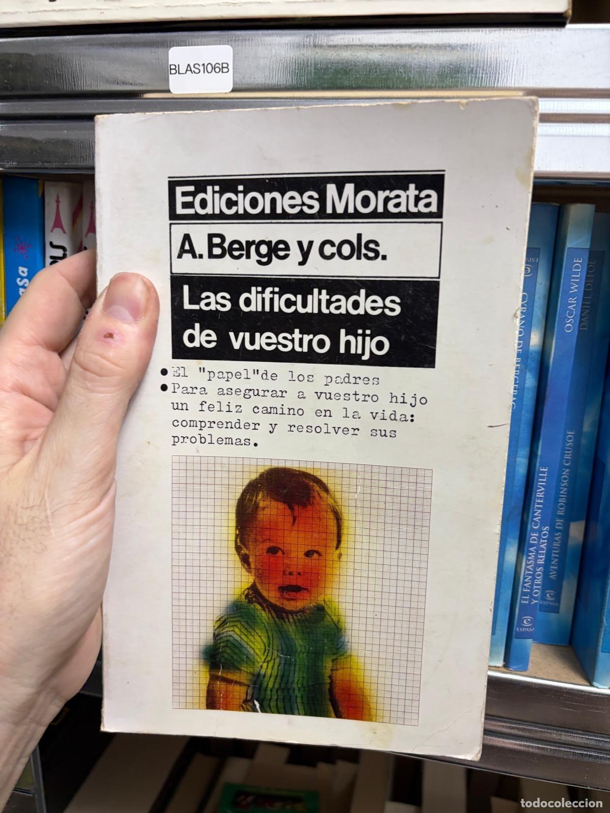 Libros de segunda mano: BLAS106B - A. Berge y cols. - Las dificultades de vuestro hijo - Ediciones Morata