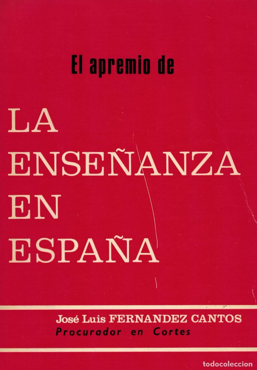 Libros de segunda mano: Jos&eacute; Luis Fern&aacute;ndez Cantos, El apremio de la ense&ntilde;anza en Espa&ntilde;a
