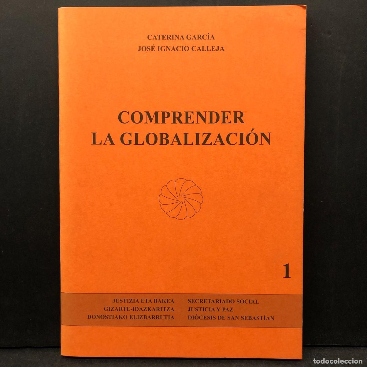 Libros de segunda mano: COMPRENDER LA GLOBALIZACI&Oacute;N 1 - CATERINA GARC&Iacute;A, JOS&Eacute; IGNACIO CALLEJA - PUBLICACIONES IDATZ / 1019
