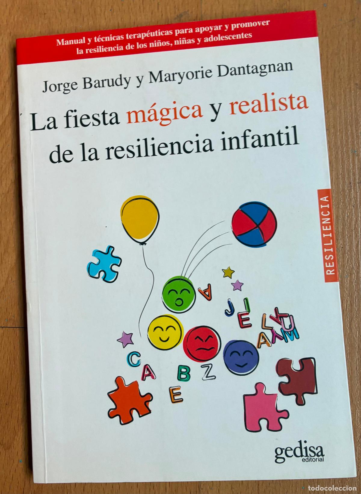 Libros de segunda mano: LA FIESTA MAGICA Y REALISTA DE LA RESILIENCIA INFANTIL, Jorge Barudy y Maryorie Dantagnan