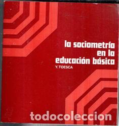 Libros de segunda mano: La sociometr&iacute;a en la educaci&oacute;n basica, Y Toesca