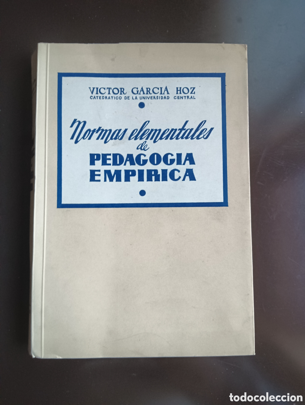 Libros de segunda mano: NORMAS ELEMENTALES DE PEDAGOGIA EMPIRICA VICTOR GARCIA HOZ MADRID 1946