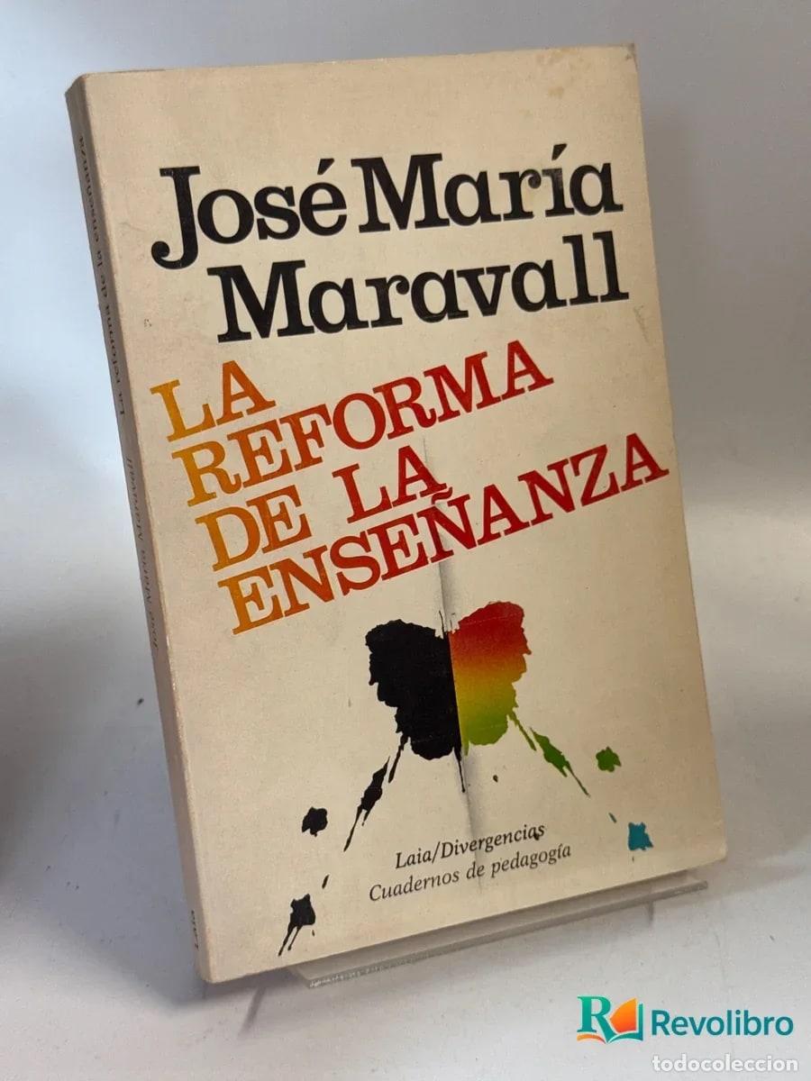 Libri di seconda mano: La reforma de la ense&ntilde;anza - Jos&eacute; Mar&iacute;a Maravall