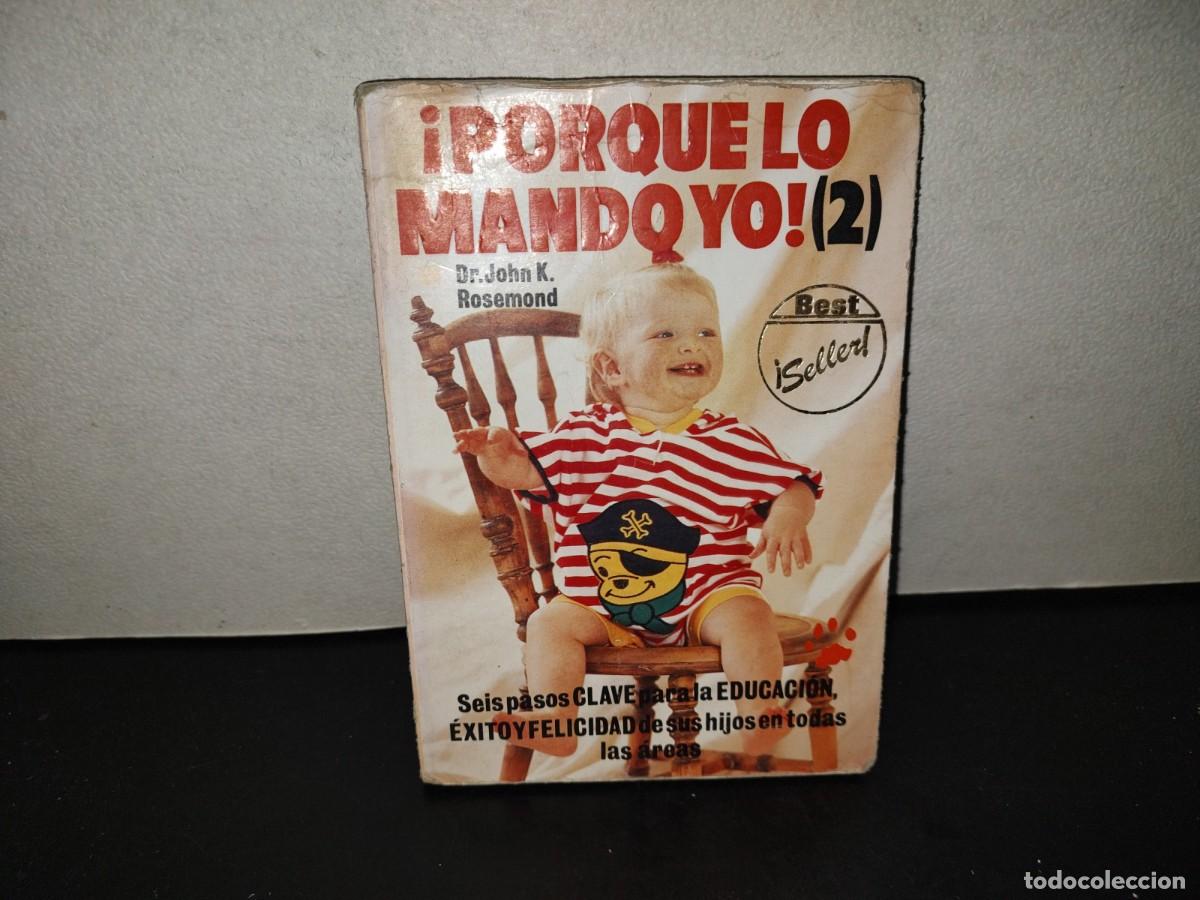 Second hand books: 221- &iexcl;Porque Lo Mando Yo! (2) - Dr. John K. Rosemond