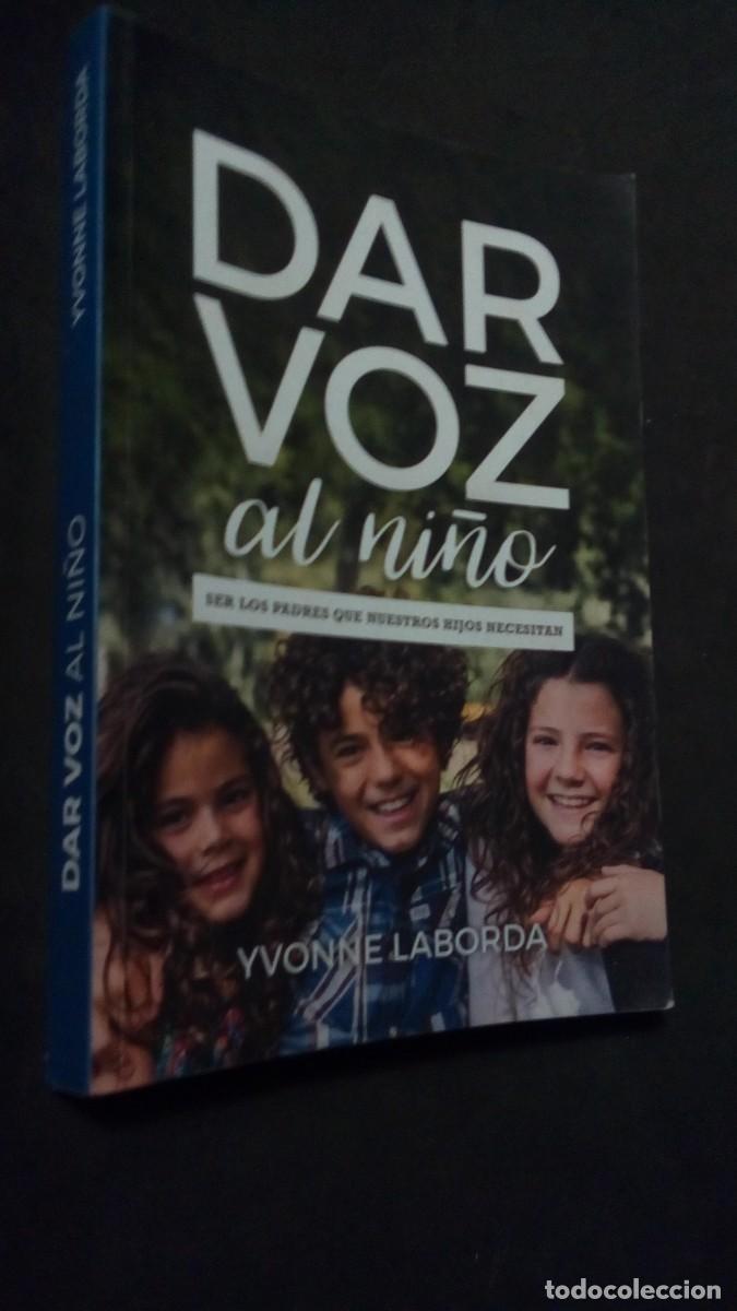 Gebrauchte B&uuml;cher: DAR VOZ AL NI&Ntilde;O-SER LOS PADRES QUE NUESTROS HIJOS NECESITAN-YVONNE LABORDA-COMO NUEVO