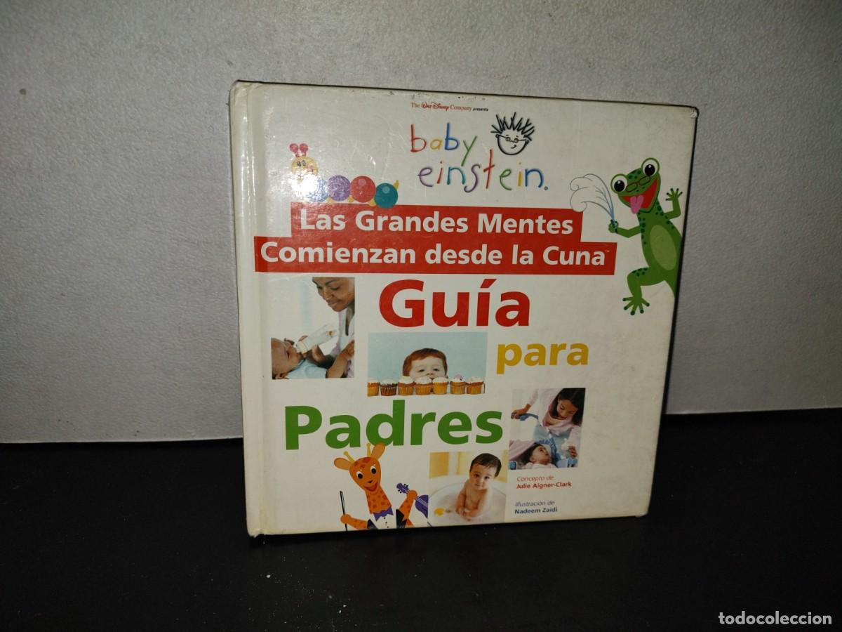 Libros de segunda mano: 221- Las Grandes Mentes Comienzan Desde La Cuna. Gu&iacute;a Para Padres - Julie Aigner-Clark