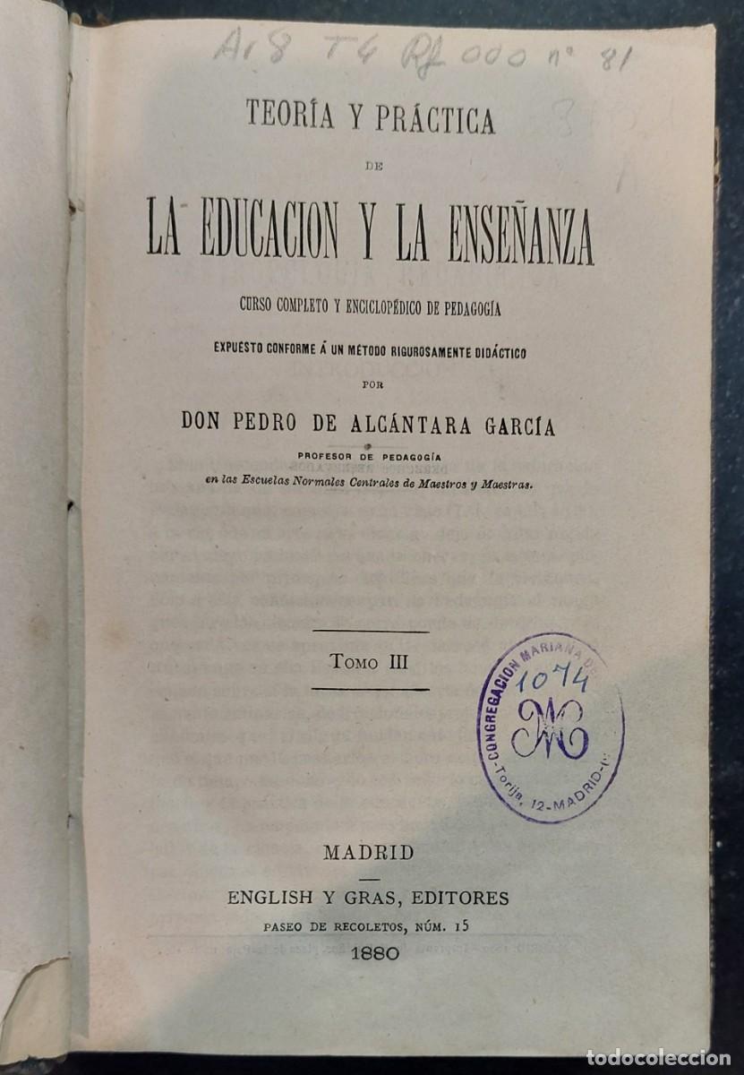 Libros de segunda mano: TEOR&Iacute;A Y PRACTICA DE LA EDUCACI&Oacute;N Y LA ENSE&Ntilde;ANZA. (PEDRO DE ALC&Aacute;NTARA GARC&Iacute;A) A&Ntilde;O 1880