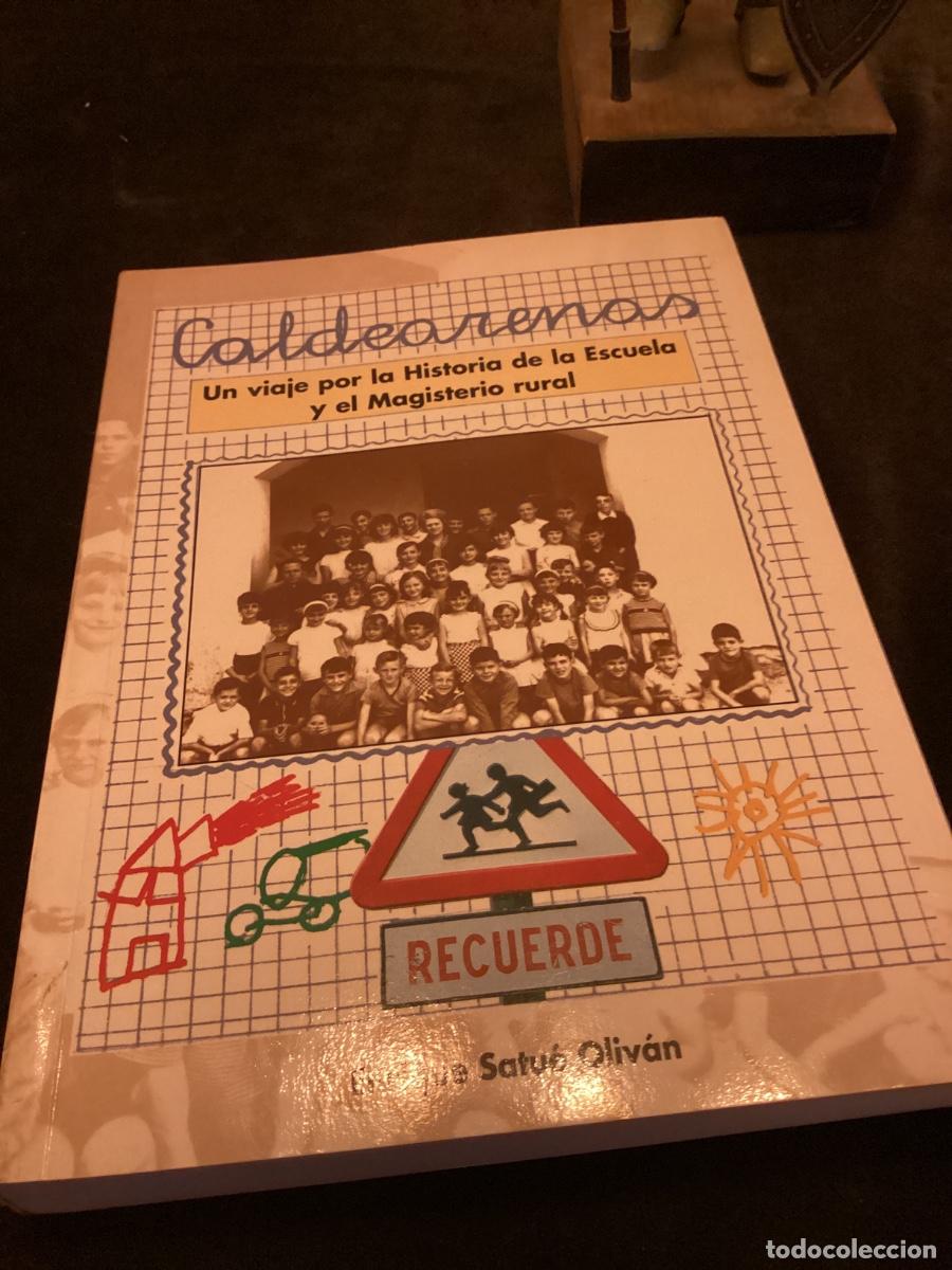 Libros de segunda mano: CALDEARENAS UN VIAJE POR LA HISTORIA DE LA ESCUELA Y EL MAGISTERIO RURAL