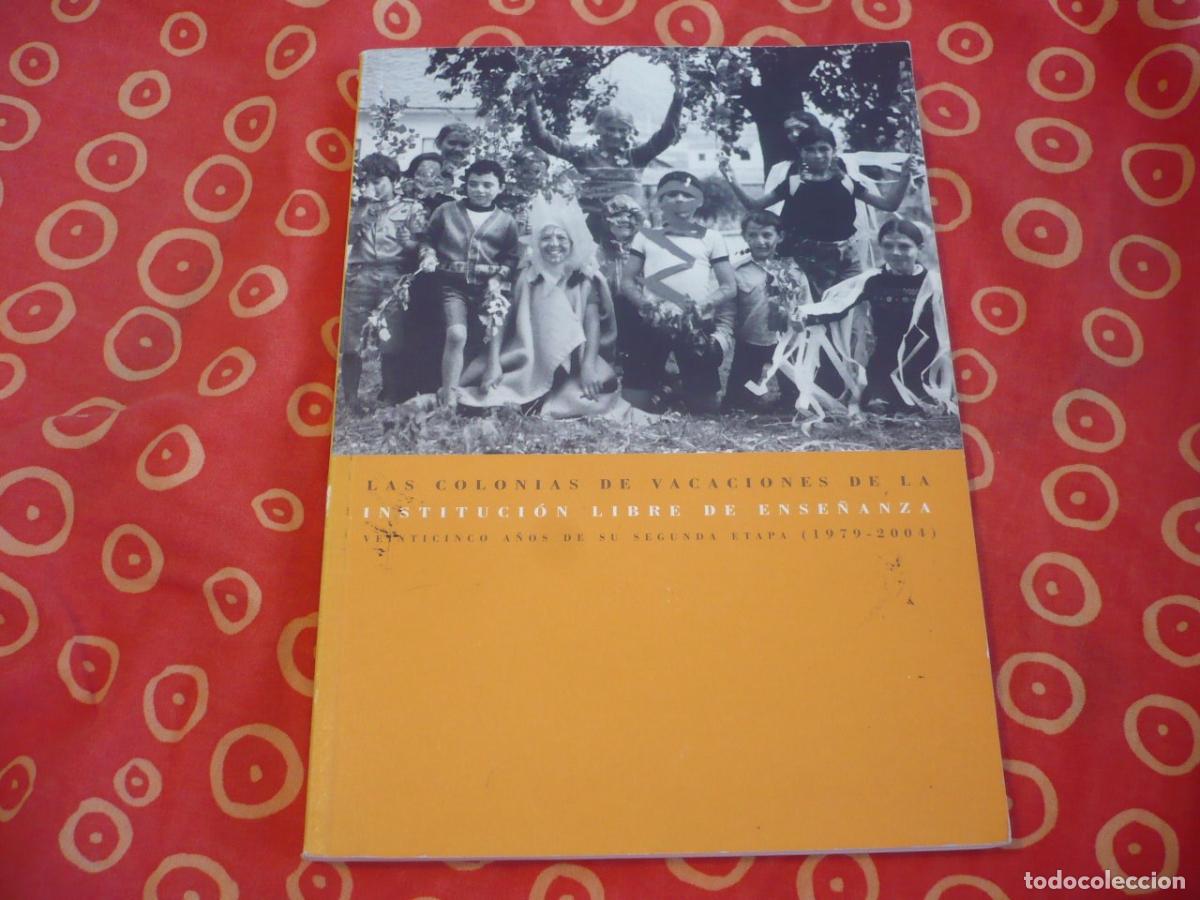 Libros de segunda mano: LAS COLONIAS DE VACACIONES DE LA INSTITUCION LIBRE DE ENSE&Ntilde;ANZA 1979-2004 EDUCACION PEDAGOGIA ILE