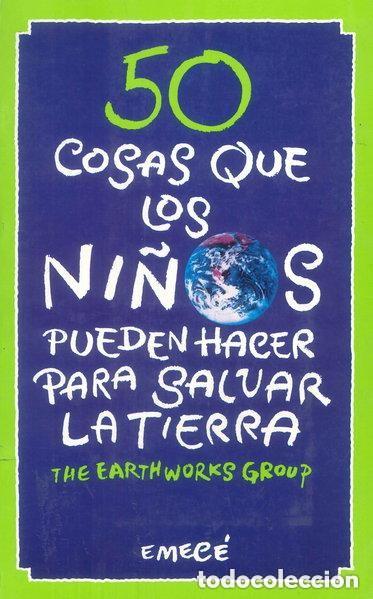 Libros de segunda mano: 50 cosas que los ni&ntilde;os pueden hacer para salvar la tierra.