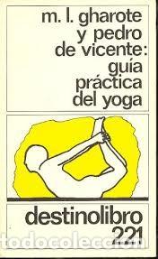 Libros de segunda mano: Gu&iacute;a pr&aacute;ctica del Yoga. M.L. Gharote. Pedro de Vicente