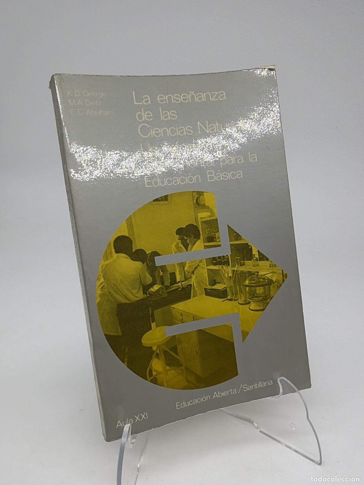 Libros de segunda mano: La ense&ntilde;anza de las ciencias naturales | Kenneth D. George | Santillana Educaci&oacute;n | 1985
