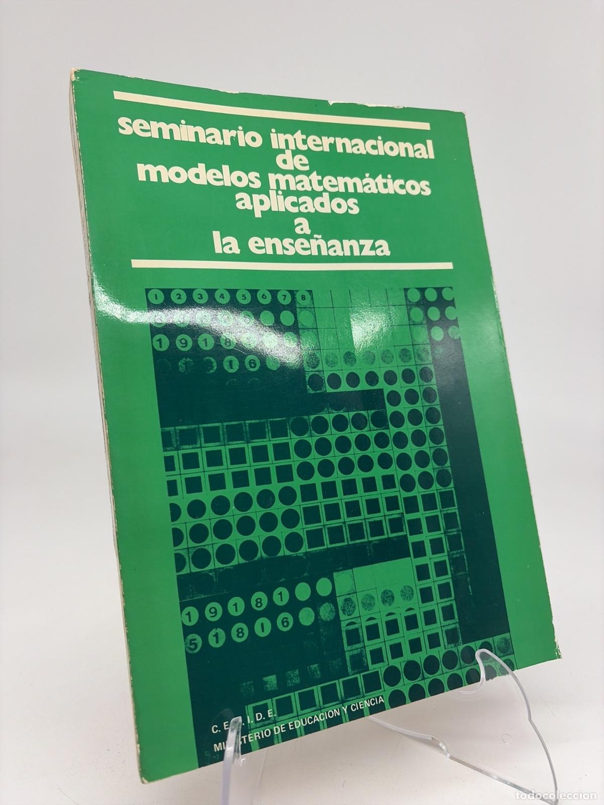 Libros de segunda mano: Seminario internacional de modelos matematicos aplicados a la ense&ntilde;anza
