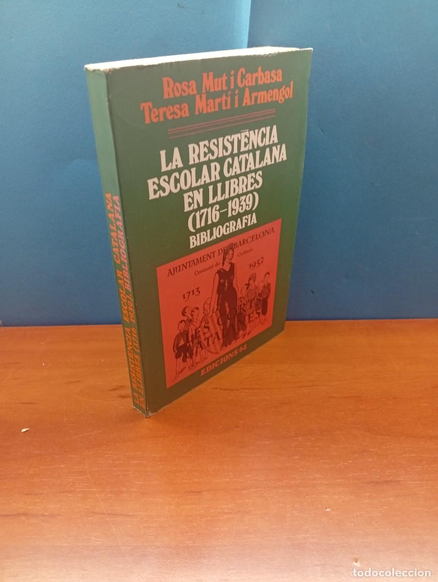 Libros de segunda mano: LA RESISTENCIA ESCOLAR CATALANA EN LLIBRES (1716-1939) BIBLIOGRAFIA