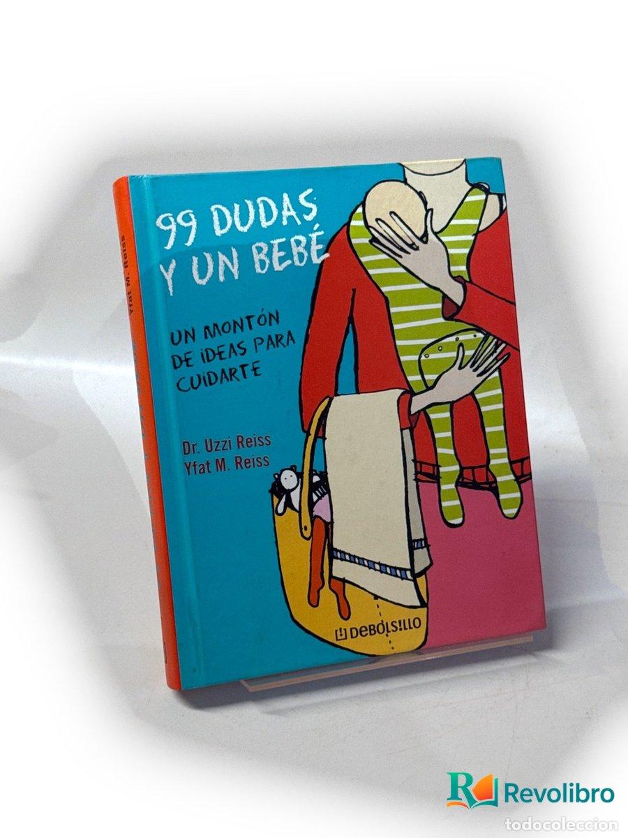 Libros de segunda mano: 99 dudas y un beb&eacute; - Uzzi Reiss, Yfat M. Reiss