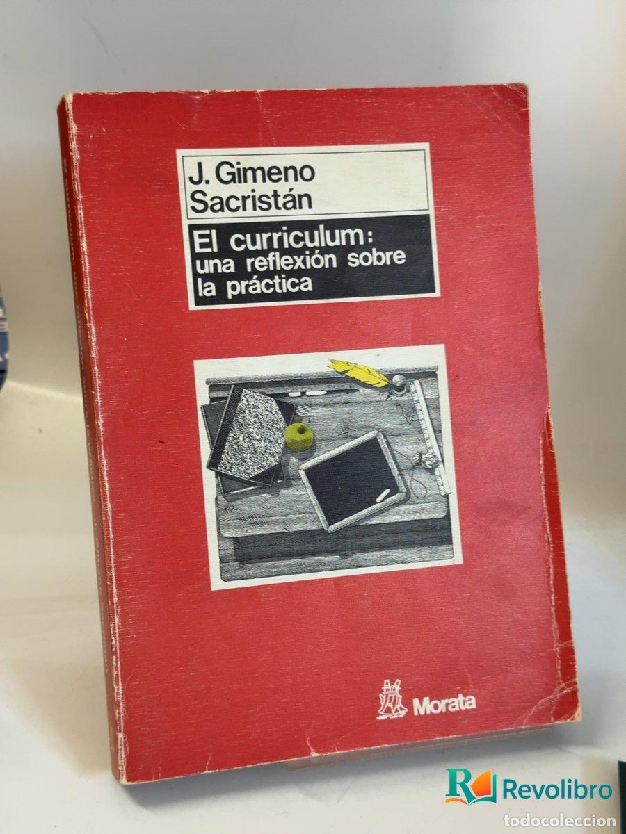 Libros de segunda mano: El curr&iacute;culum: una reflexi&oacute;n sobre la pr&aacute;ctica - Jos&eacute; Gimeno Sacrist&aacute;n