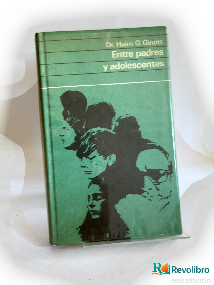 Libros de segunda mano: Entre padres y adolescentes - Haim G. Ginott