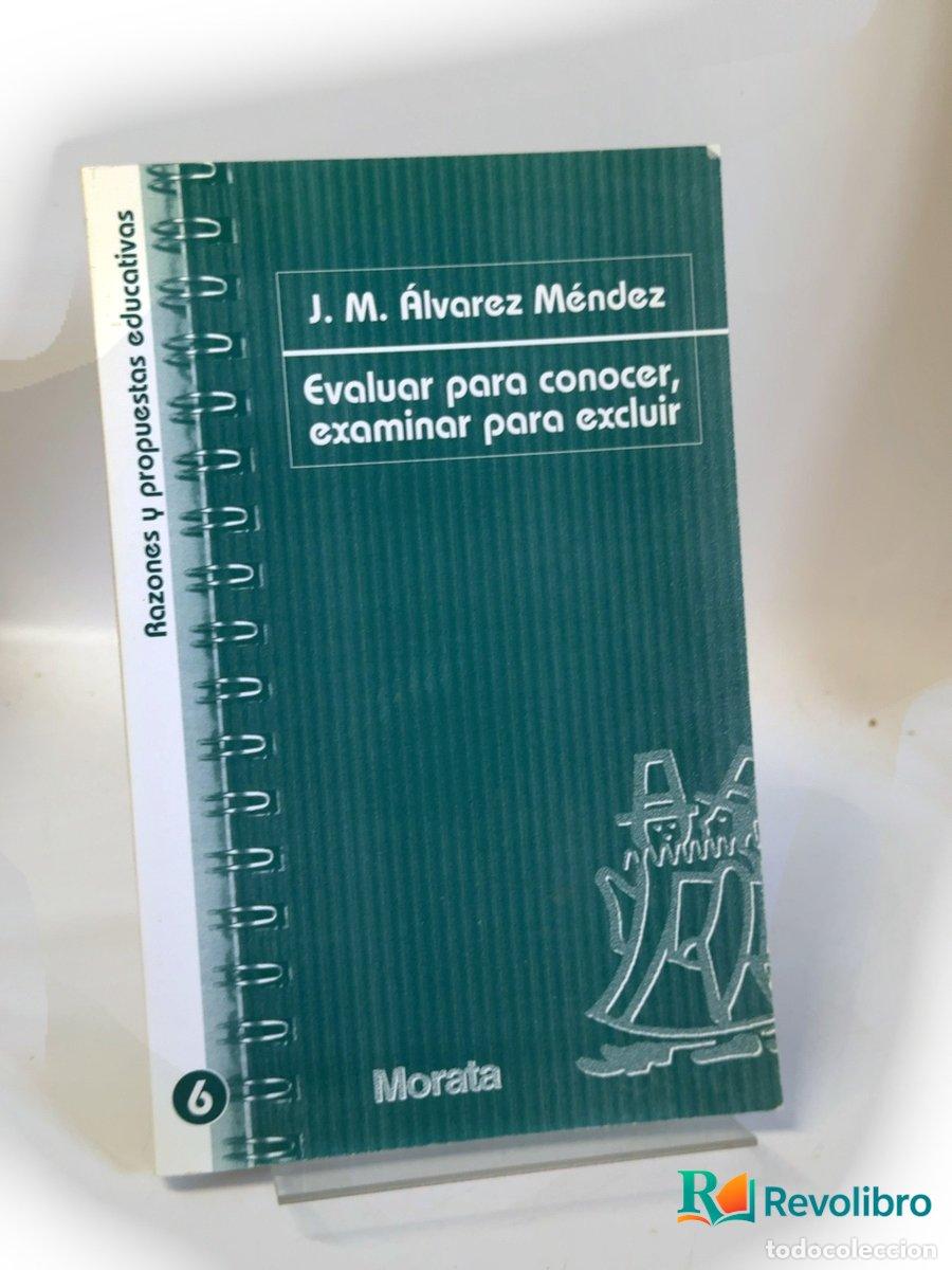 Libros de segunda mano: Evaluar para conocer, examinar para excluir - J. M. &Aacute;lvarez M&eacute;ndez